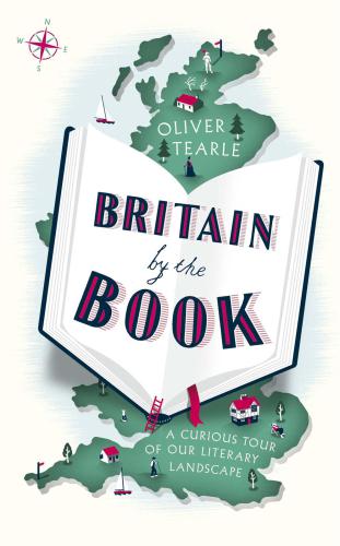 Britain by the Book: A Curious Tour of Our Literary Landscape