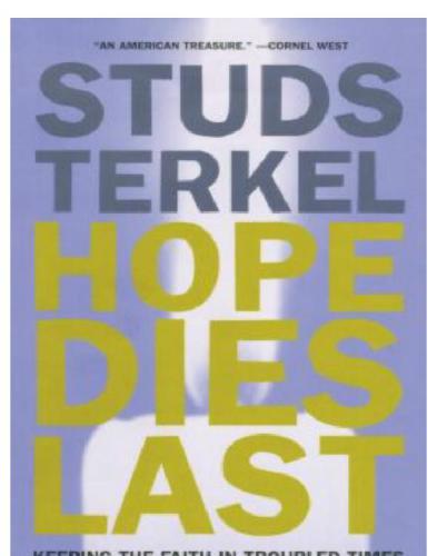Hope Dies Last: Keeping the Faith in Troubled Times