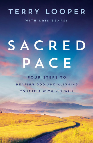 Sacred pace: Four Steps to Hearing God and Aligning Yourself With His Will