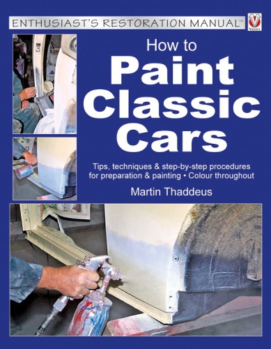 How to paint classic cars: tips, techniques & step-by-step procedures for preparation & painting