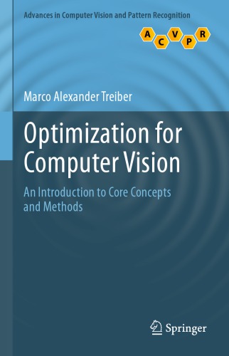Optimization for computer vision: an introduction to core concepts and methods