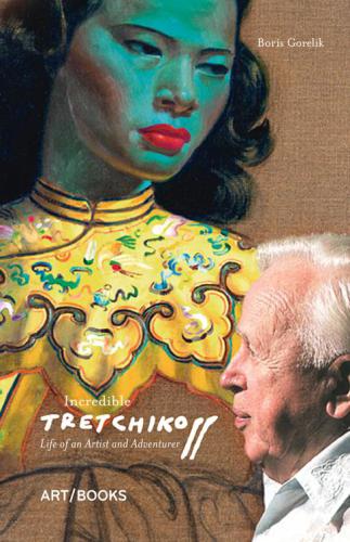 Incredible Tretchikoff: life of an artist and adventurer