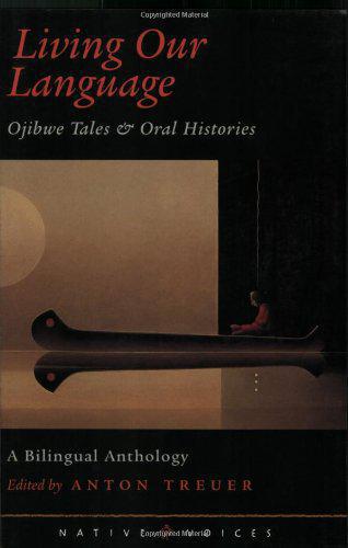 Living our language: Ojibwe tales and oral histories
