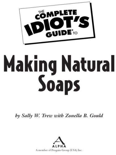 The Complete Idiot's Guide to Making Natural Soaps (Idiot's Guides)