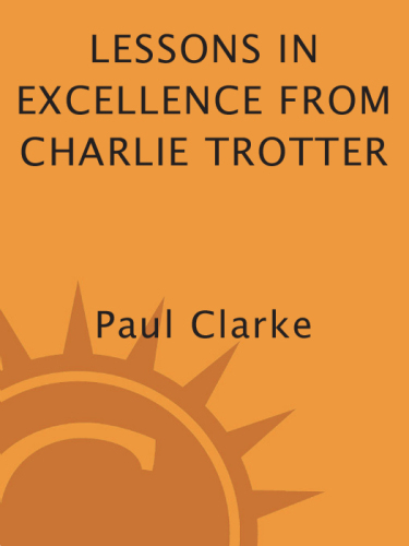 Lessons in Excellence from Charlie Trotter