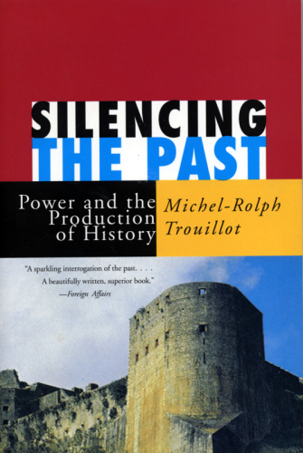 Silencing the past: power and the production of history