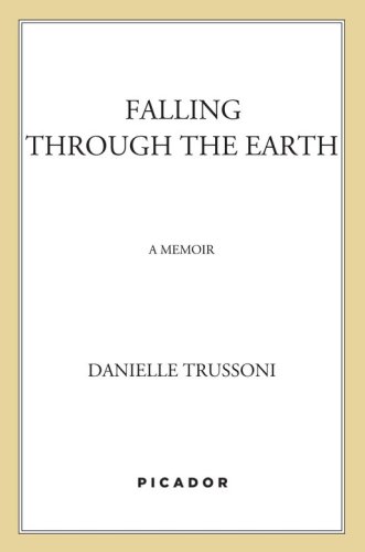 Falling Through the Earth: a Memoir