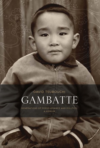 Gambatte: generations of perseverance and politics: a memoir