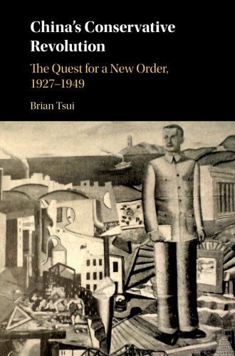 China's conservative revolution: the quest for a new order, 1927-1949