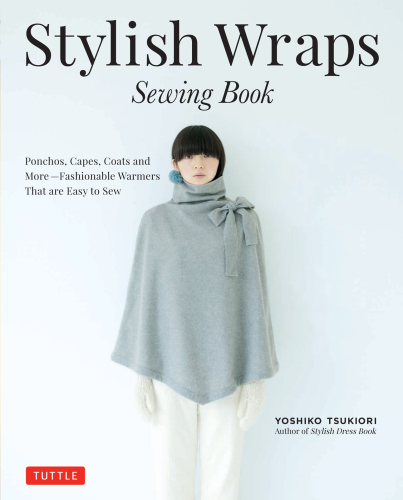 Stylish wraps sewing book: ponchos, capes, coats and more - fashionable warmers that are easy to sew