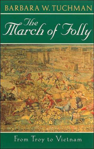 The March of Folly: From Troy to Vietnam