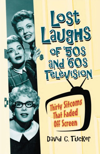 Lost laughs of '50s and '60s television: thirty sitcoms that faded off screen