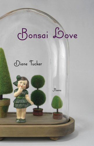 Bonsai love: poems