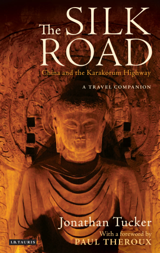 The Silk Road - China and the Karakorum Highway: a Travel Companion