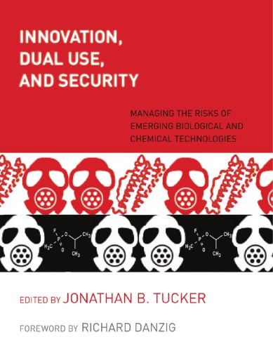 Innovation, dual use, and security managing the risks of emerging biological and chemical technologies