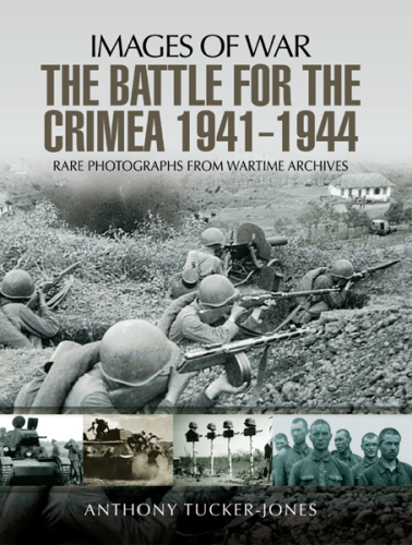 The battle for Crimea 1941-1944: rare photographs from wartime archives