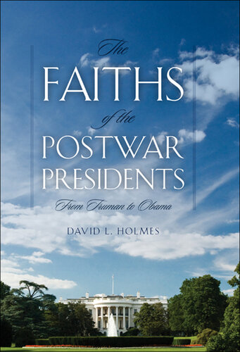 The Faiths of the Postwar Presidents