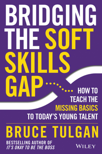 Bridging the soft skills gap: how to teach the missing basics to today's young talent