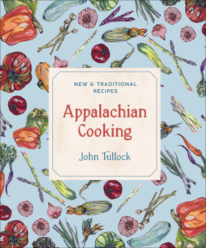 Appalachian cooking: new and traditional recipes