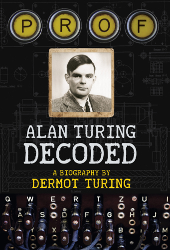 Prof: Alan Turing decoded: a biography