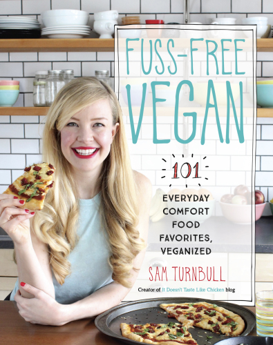 Fuss-free vegan - 101 everyday comfort food favorites, veganized