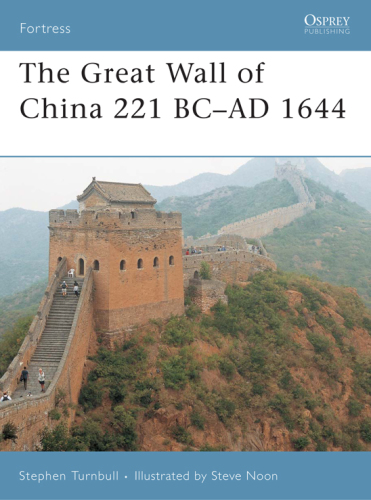 The Great Wall of China 221 BC-AD 1644