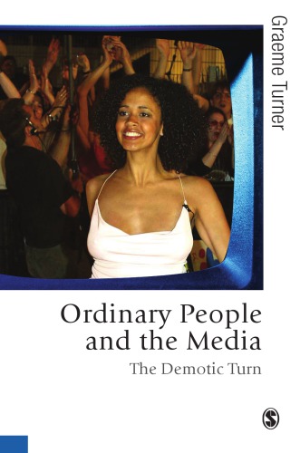Ordinary people and the media: the demotic turn
