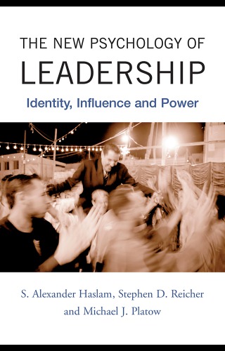 The new psychology of leadership: identity, influence and power