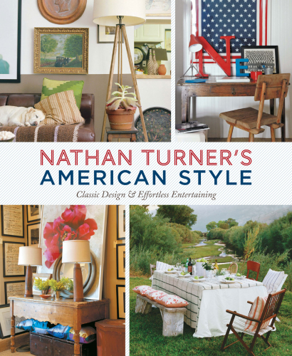 Nathan Turner's American style: classic design & effortless entertaining