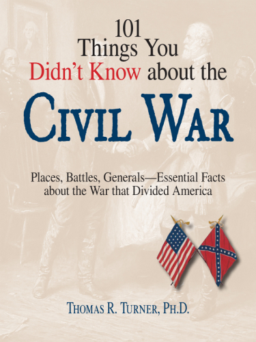 101 Things You Didn't Know About The Civil War