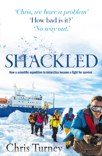 Shackled: how a scientific expedition to Antarctica became a fight for survival
