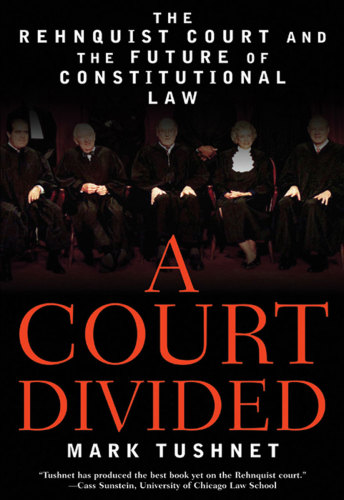 A Court divided: the Rehnquist court and the future of constitutional law