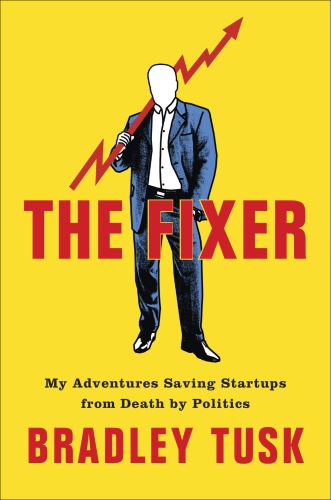 The fixer: saving startups from death by politics