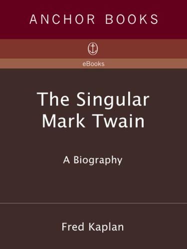 The singular Mark Twain: a biography