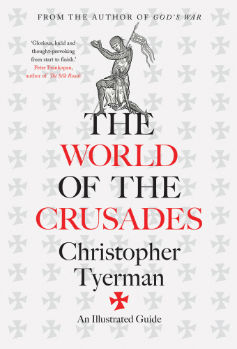 The World of the Crusades: an illustrated history