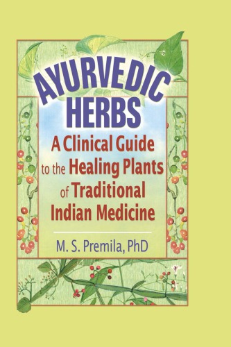 Ayurvedic Herbs: a Clinical Guide to the Healing Plants of Traditional Indian Medicine