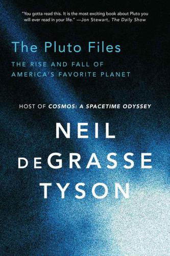 The Pluto Files: The Rise and Fall of America's Favorite Planet: The Rise and Fall of Americas Favorite Planet