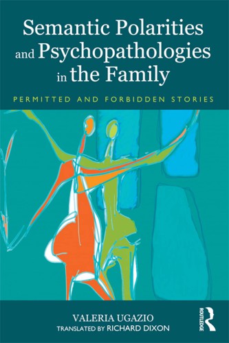 Semantic polarities and psychopathologies in the family: permitted and forbidden stories