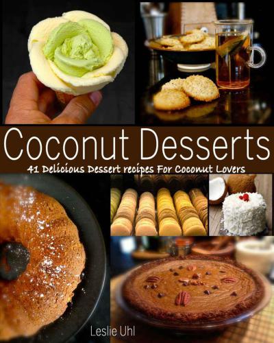 Coconut Desserts: 41 Delicious Dessert Recipes For Coconut Lovers