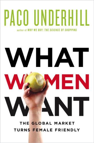 What women want: the global marketplace turns female-friendly