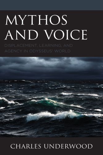 Mythos and voice: displacement, learning, and agency in Odysseus' world