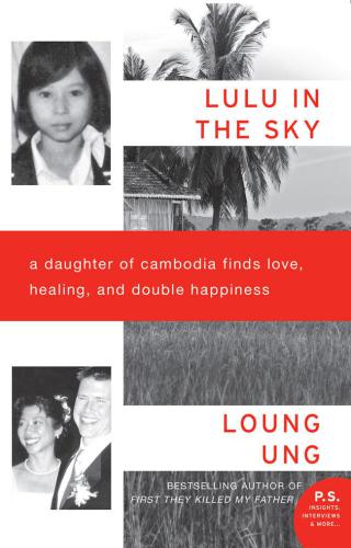Lulu in the Sky: A Daughter of Cambodia Finds Love, Healing and Double Happiness