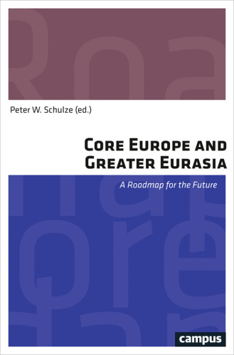 Core Europe and greater Eurasia: a roadmap for the future