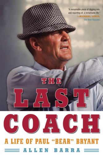 The last coach: a life of Paul ''Bear'' Bryant