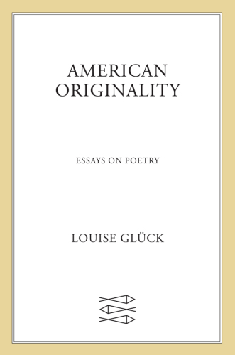 American originality: essays on poetry