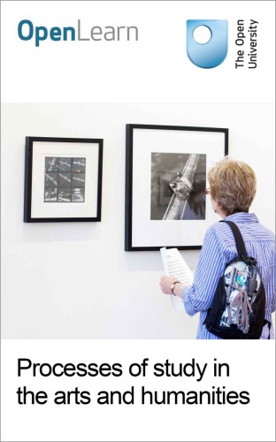 Processes of study in the arts and humanities