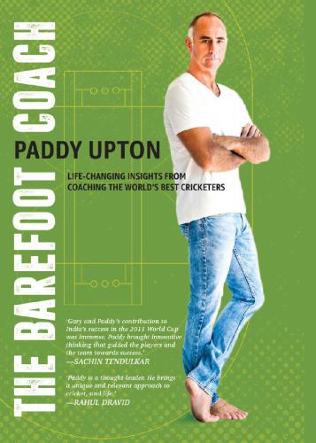 The barefoot coach: life-changing insights from coaching the world's best cricketers