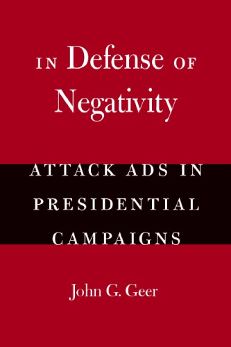 In Defense of Negativity Attack Ads in Presidential Campaigns