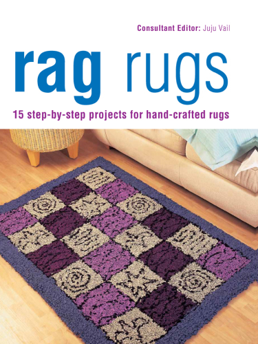 Rag rugs: 15 step-by-step projects for hand-crafted rugs