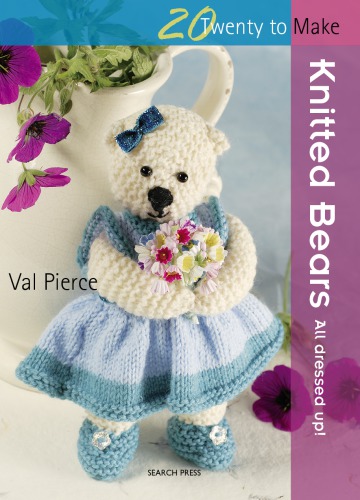 20 to Make: Knitted Bears